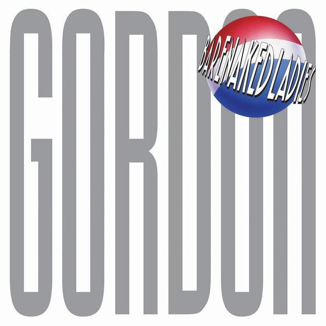 Out Tomorrow: Barenaked Ladies, GORDON LP