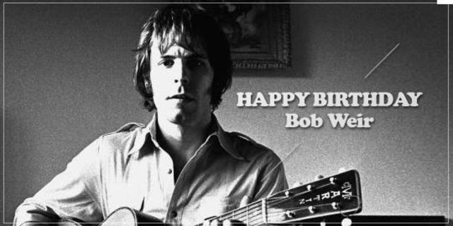 Happy Birthday, Bob Weir!
