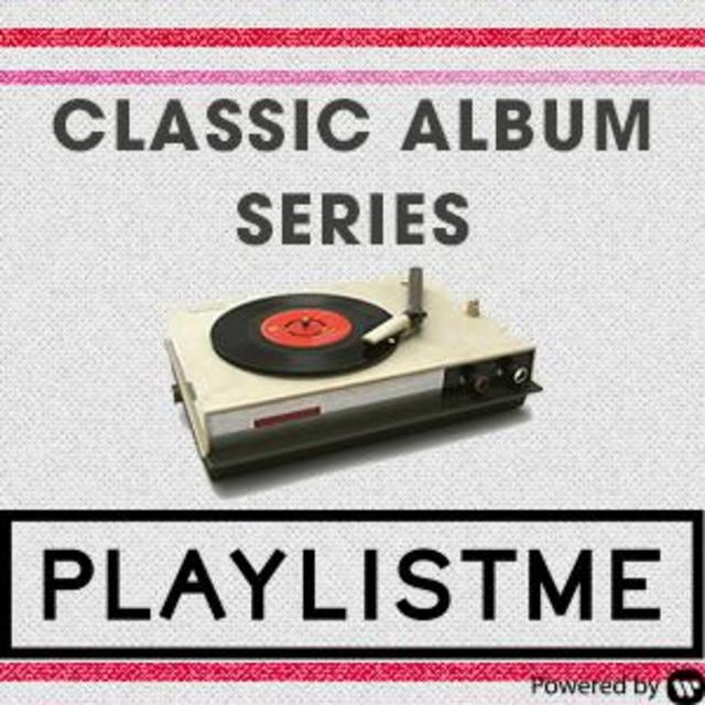 PlaylistMe UK - Classic Album Seies