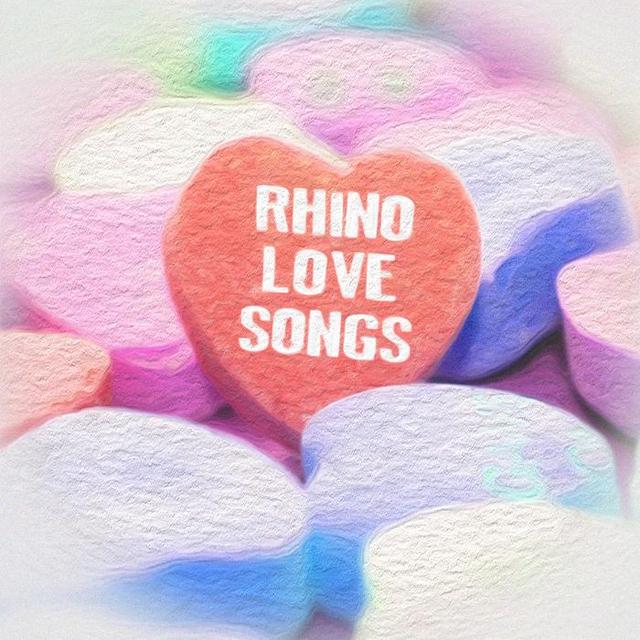 Rhino Love Songs... About Love