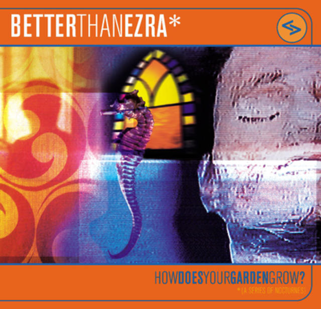 Happy Anniversary: Better Than Ezra, How Does Your Garden Grow?
