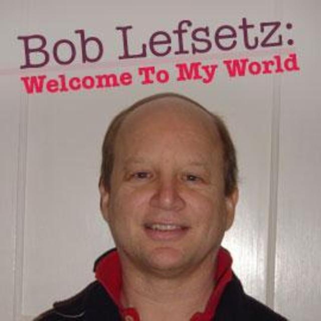 Bob Lefsetz: Welcome To My World - "I Won't Hold You Back"