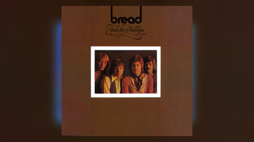 Happy 45th: Bread, BABY I’M-A WANT YOU