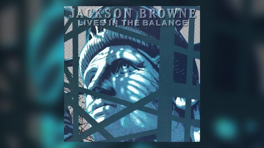 Happy 30th: Jackson Browne, Lives in the Balance