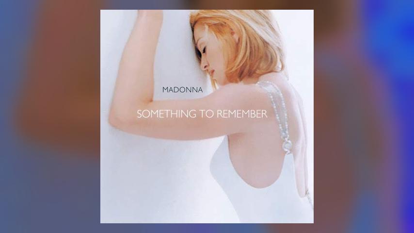 Doing a 180: Madonna, Something to Remember