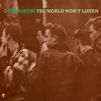 Doing a 180: The Smiths, The World Won’t Listen / Louder Than Bombs / Rank