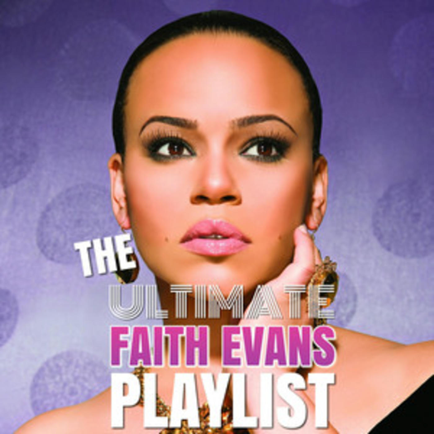 The Ultimate Faith Evans Playlist