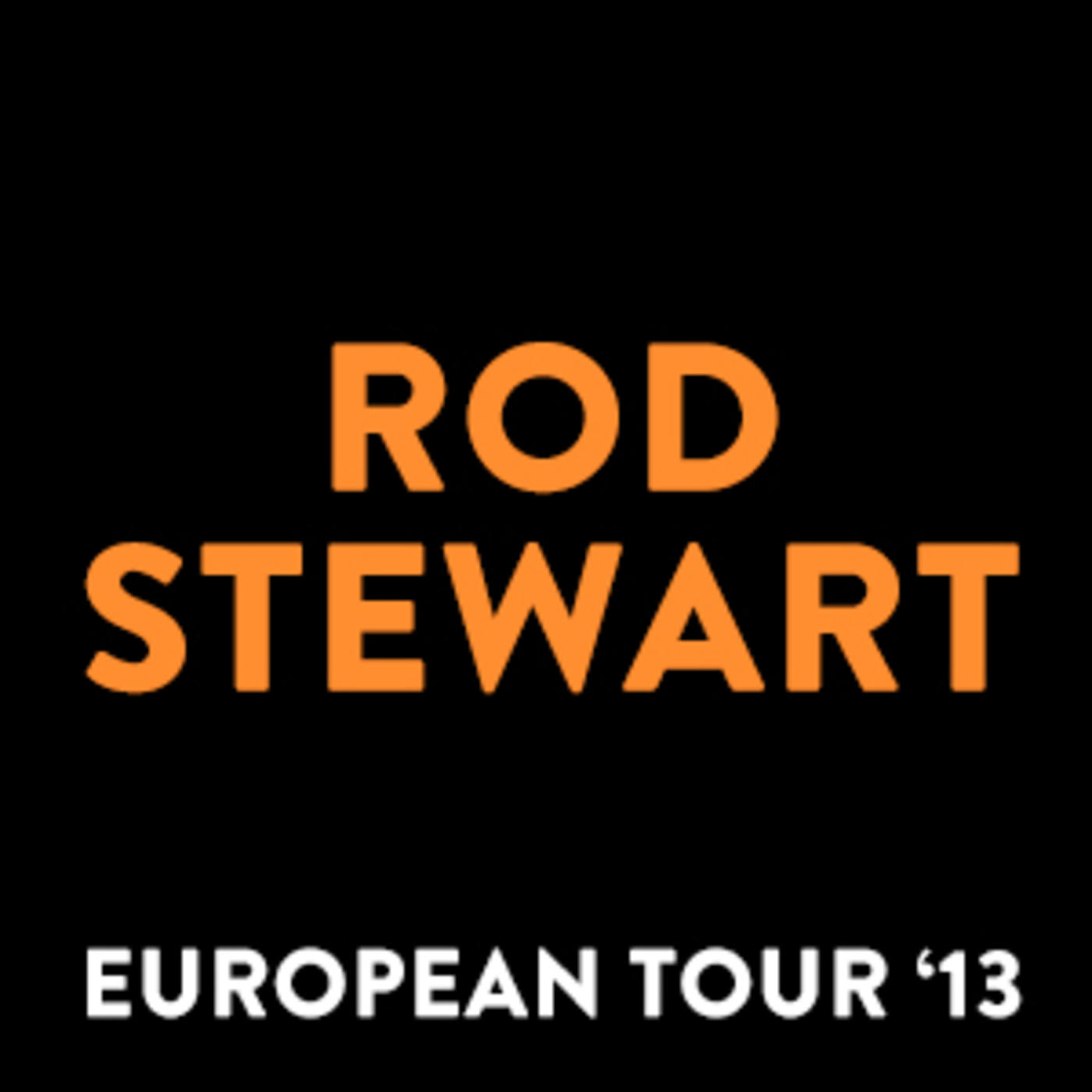 Rod Stewart - European Tour '13