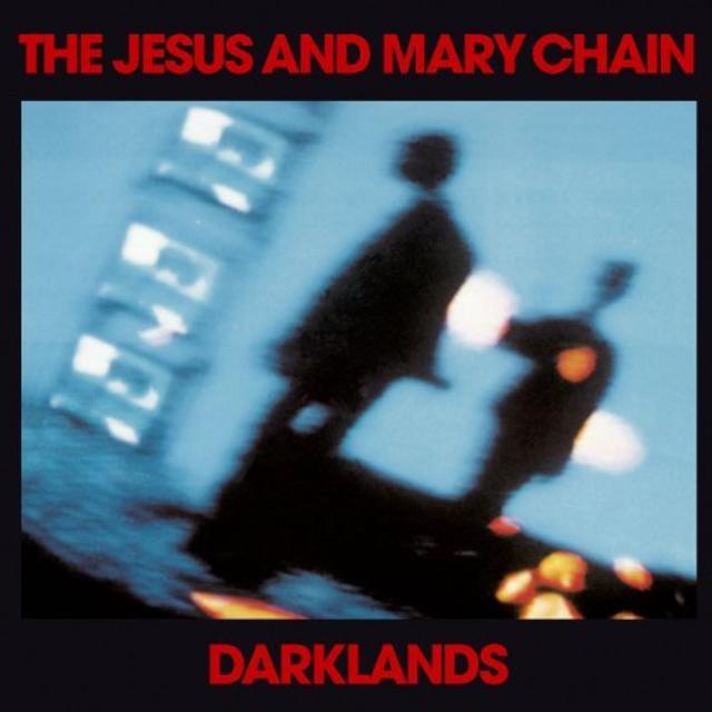 Happy 30th: The Jesus and Mary Chain, DARKLANDS
