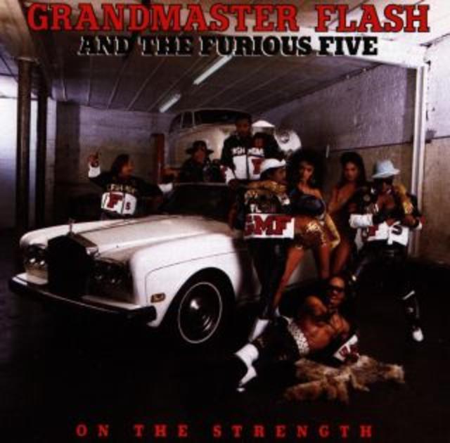 Grandmaster Flash & The Furious Five, ON THE STRENGTH