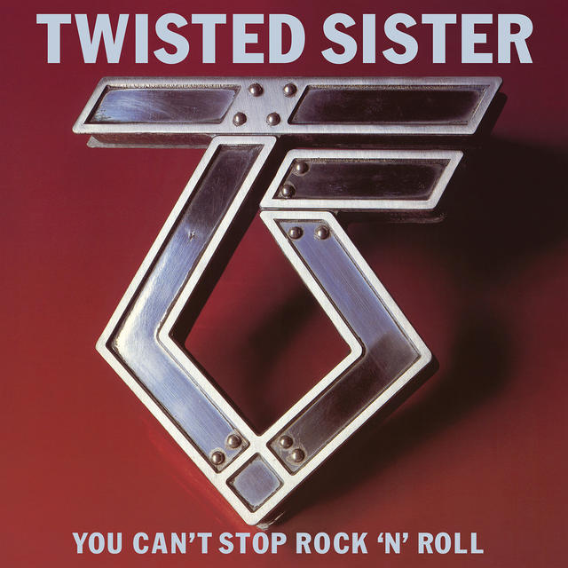 Twisted Sister You Can't Stop Rock 'N' Roll
