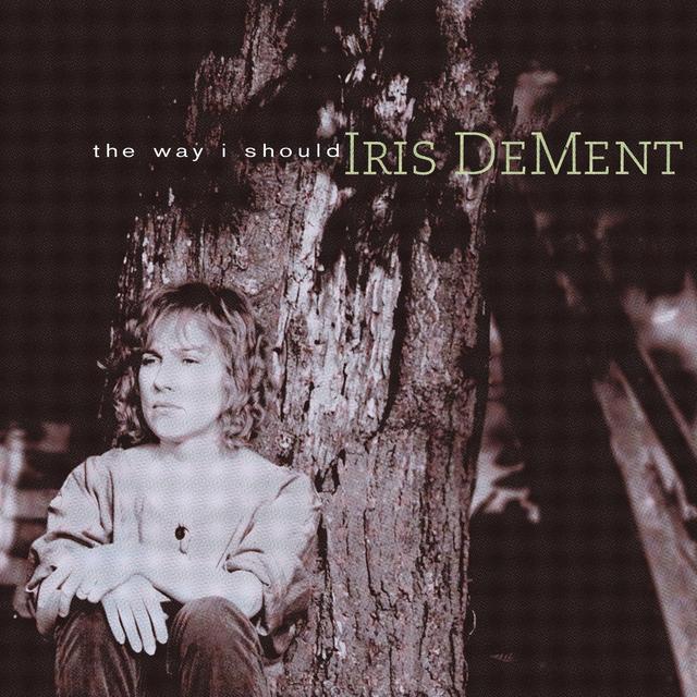 Iris DeMent THE WAY I SHOULD Album Cover