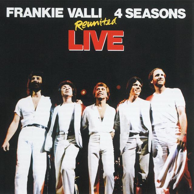 Frankie Valli & the Four Seasons REUNITED LIVE Cover