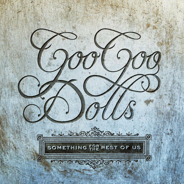 The Goo Goo Dolls SOMETHING FOR THE REST OF US Cover