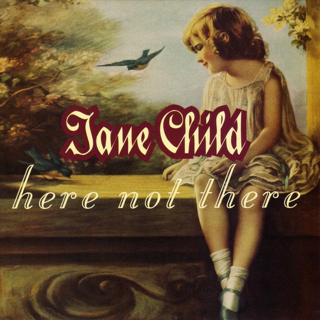 Jane Child HERE NOT THERE Album Cover