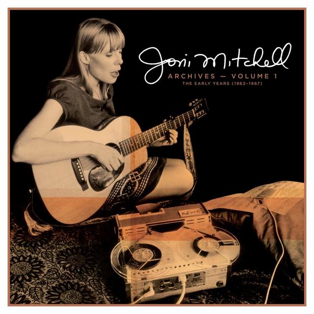 Joni Mitchell Archives --Vol. 1: The Early Years (1963-1967)