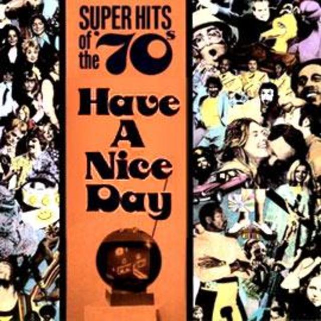Superhits of the '70s - Have A Nice Day