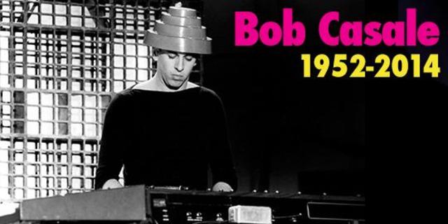 Bob Casale 1952-2014