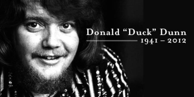 Donald "Duck" Dunn 1941 - 2012