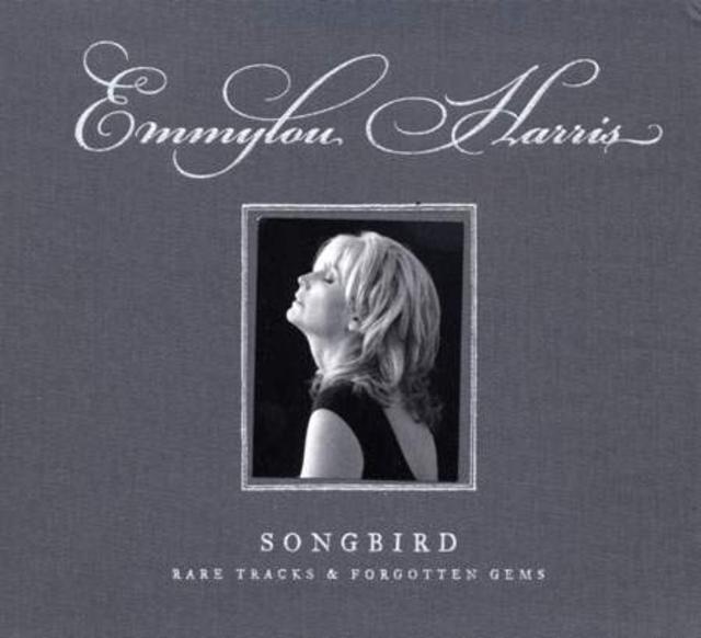Now Available: Emmylou Harris, Songbird: Rare Tracks & Forgotten Gems