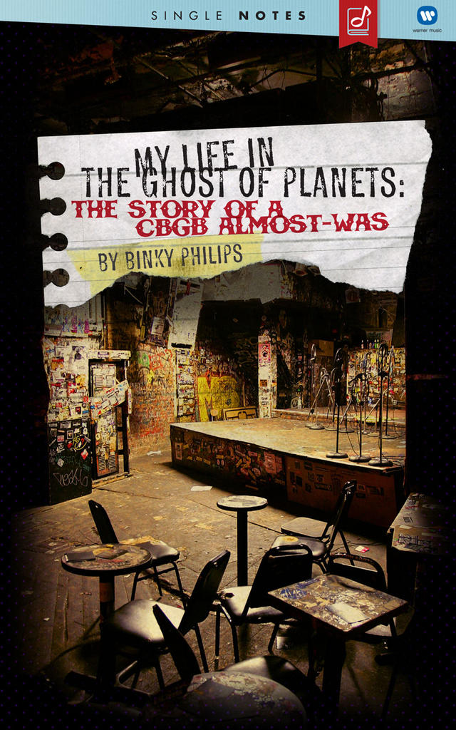 Binky Philips - My Life In The Ghost of Planets: The Story of a CBGB Almost-Was