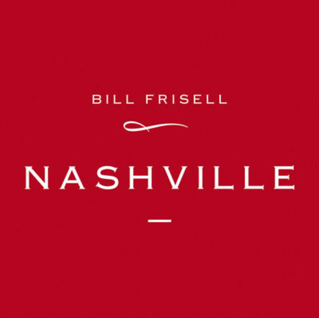 Happy 20th: Bill Frisell, NASHVILLE