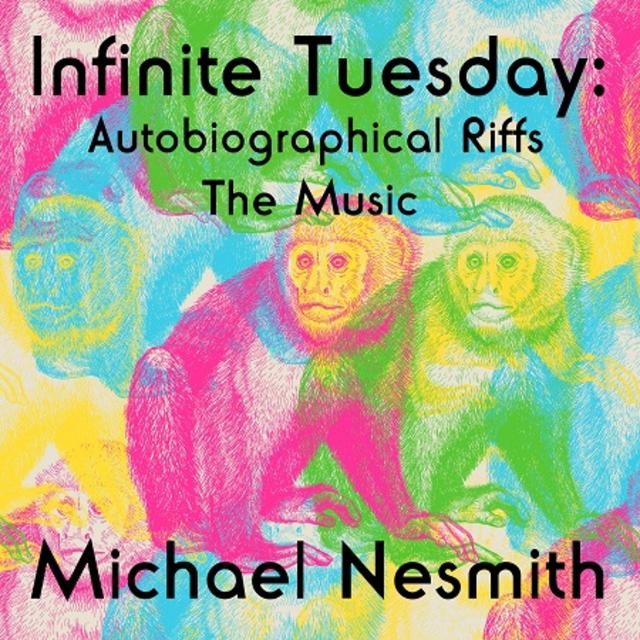 Out Now: Michael Nesmith, INFINITE TUESDAY: AN AUTOBIOGRAPHICAL RIFF