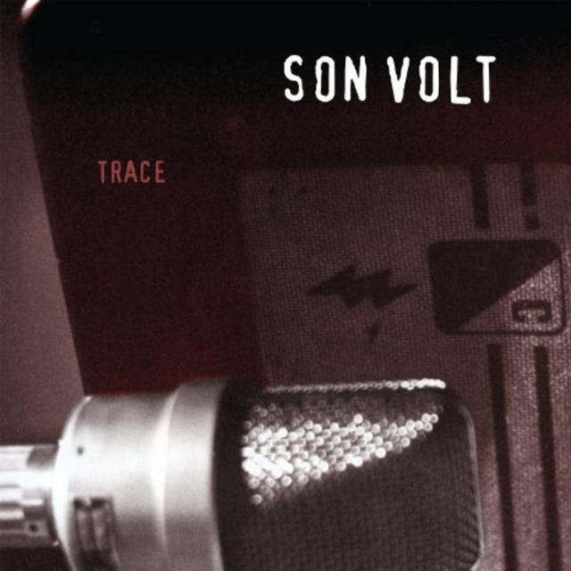 New This Week : Son Volt, Trace: Expanded & Remastered