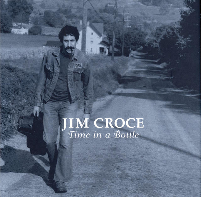 Once Upon a Time in the Top Spot: Jim Croce, “Time in a Bottle”