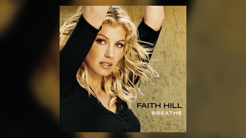 Happy Anniversary: Faith Hill, BREATHE