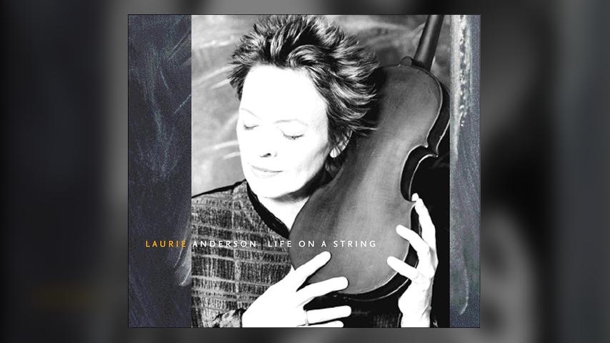 Laurie Anderson, LIFE ON A STRING