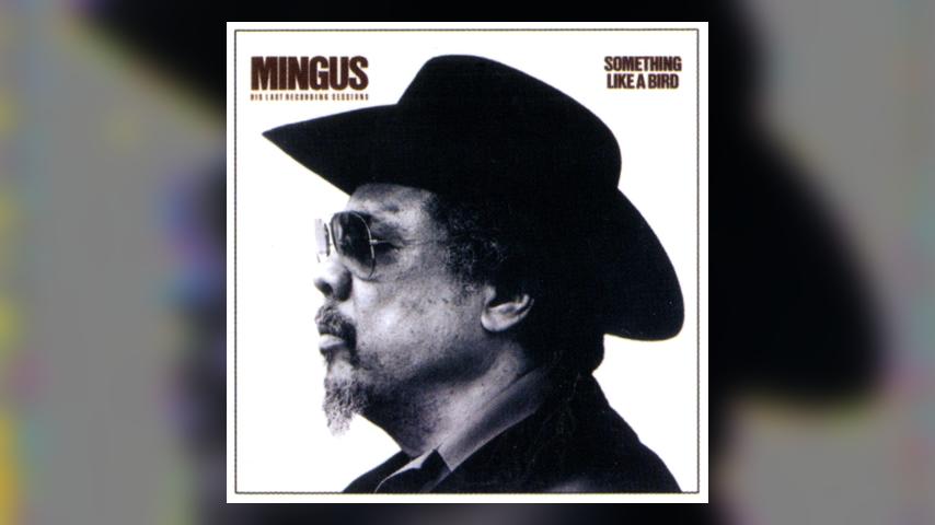 Charles Mingus - SOMETHING LIKE A BIRD Album Cover