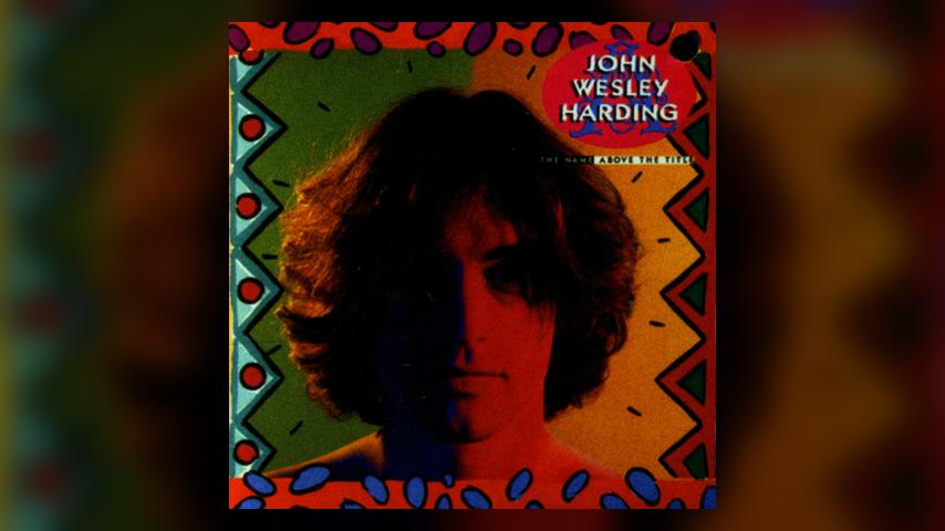 John Wesley Harding THE NAME ABOVE THE TITLE Cover
