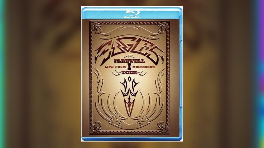 NEW ON BLU-RAY: EAGLES' FAREWELL I TOUR