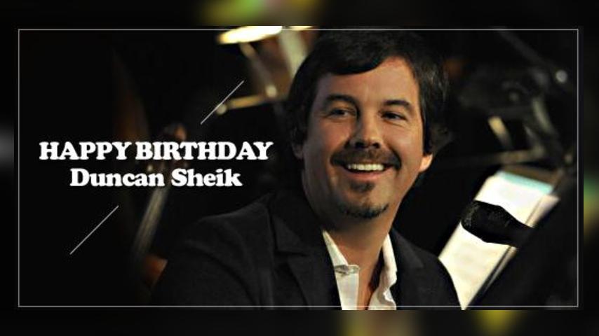 Happy Birthday, Duncan Sheik!