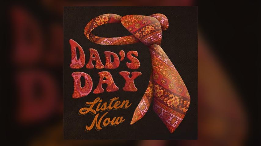 Snap, Crackle & How’s Your Dad? A Father’s Day Playlist