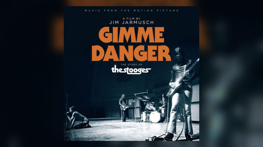 Out Now: GIMME DANGER: MUSIC FROM THE MOTION PICTURE