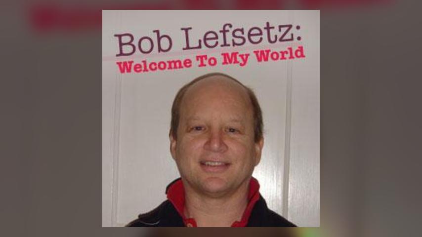 Bob Lefsetz: Welcome To My World - "Lee's Traveling Song"