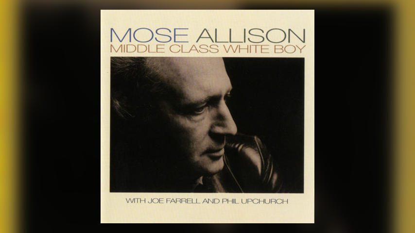 Happy 35th – Mose Allison, MIDDLE CLASS WHITE BOY