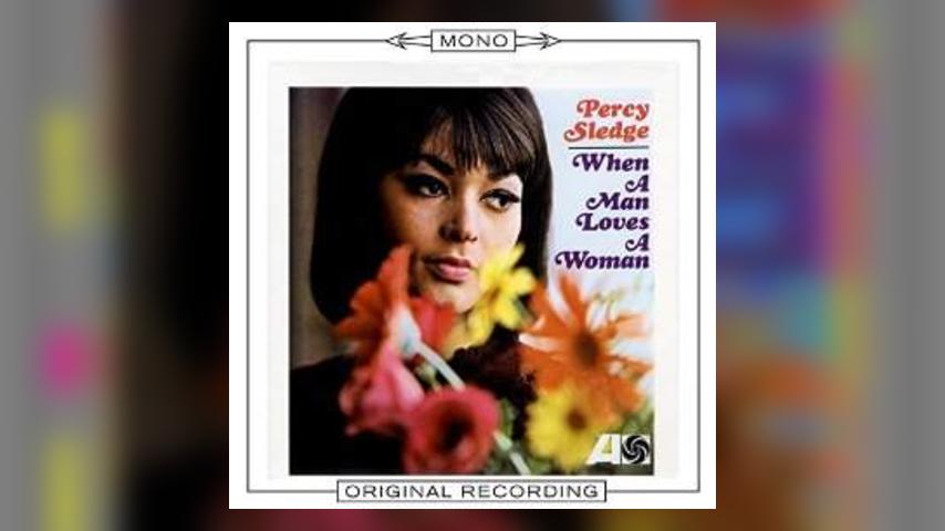 Mono Mondays: Percy Sledge, When a Man Loves a Woman