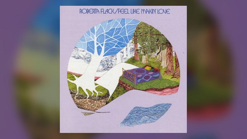 Happy Anniversary: Roberta Flack, Feel Like Makin’ Love