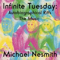 Michael Nesmith INFINITE TUESDAY Cover