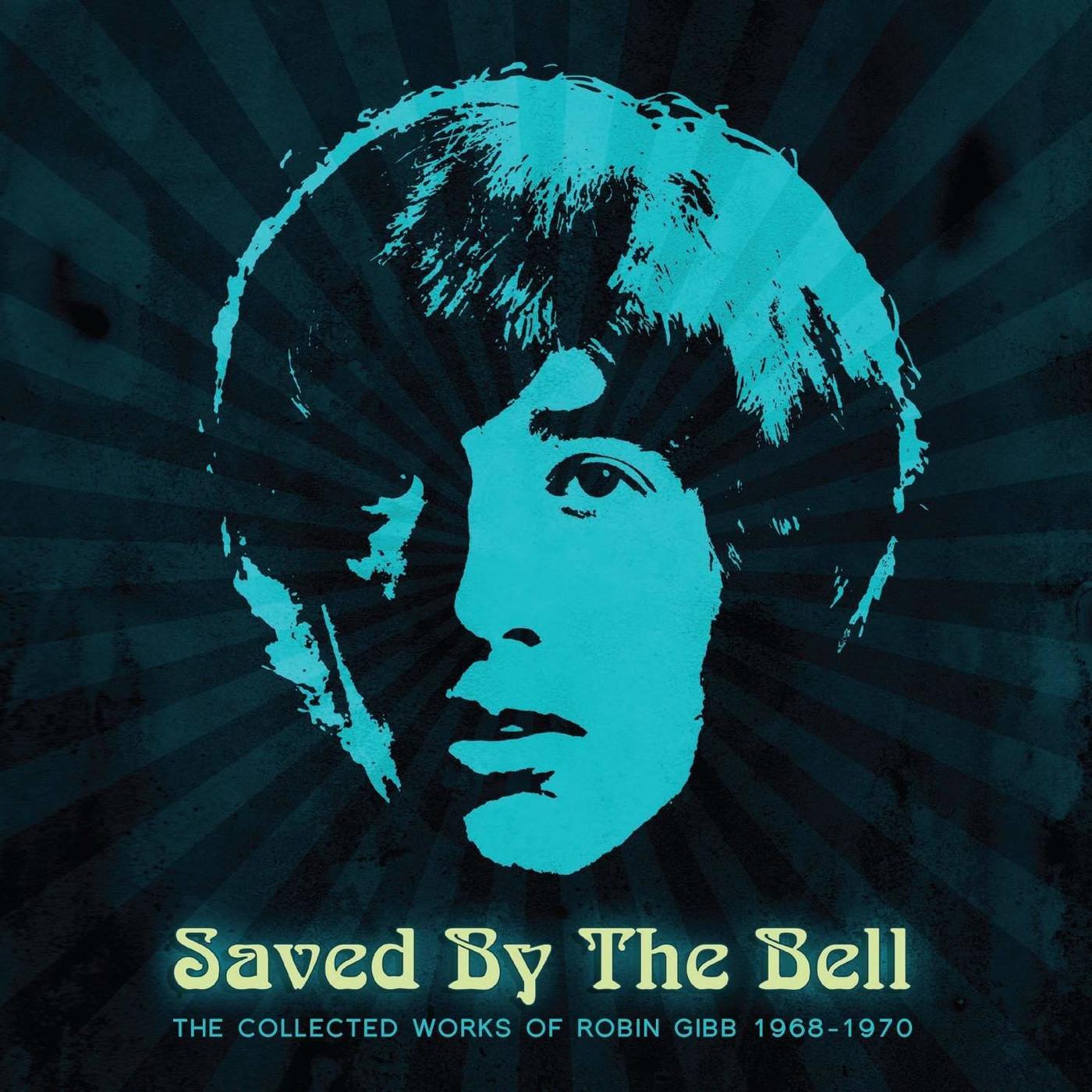 Saved By The Bell: The Collected Works of Robin Gibb 1968-1970