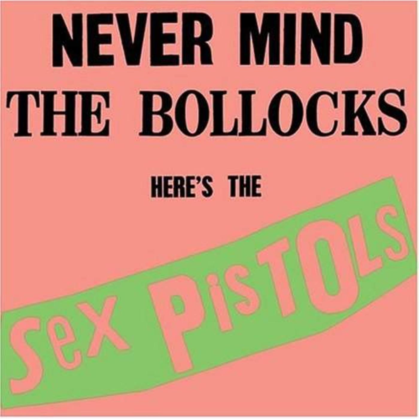 Nevermind The Bollocks, Here's The Sex Pistols