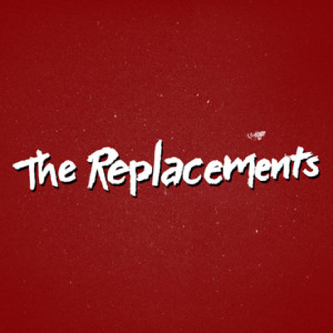 The Replacements Official Playlist - Bastards of Young, Alex Chilton, Left of the Dial, I'll Be You