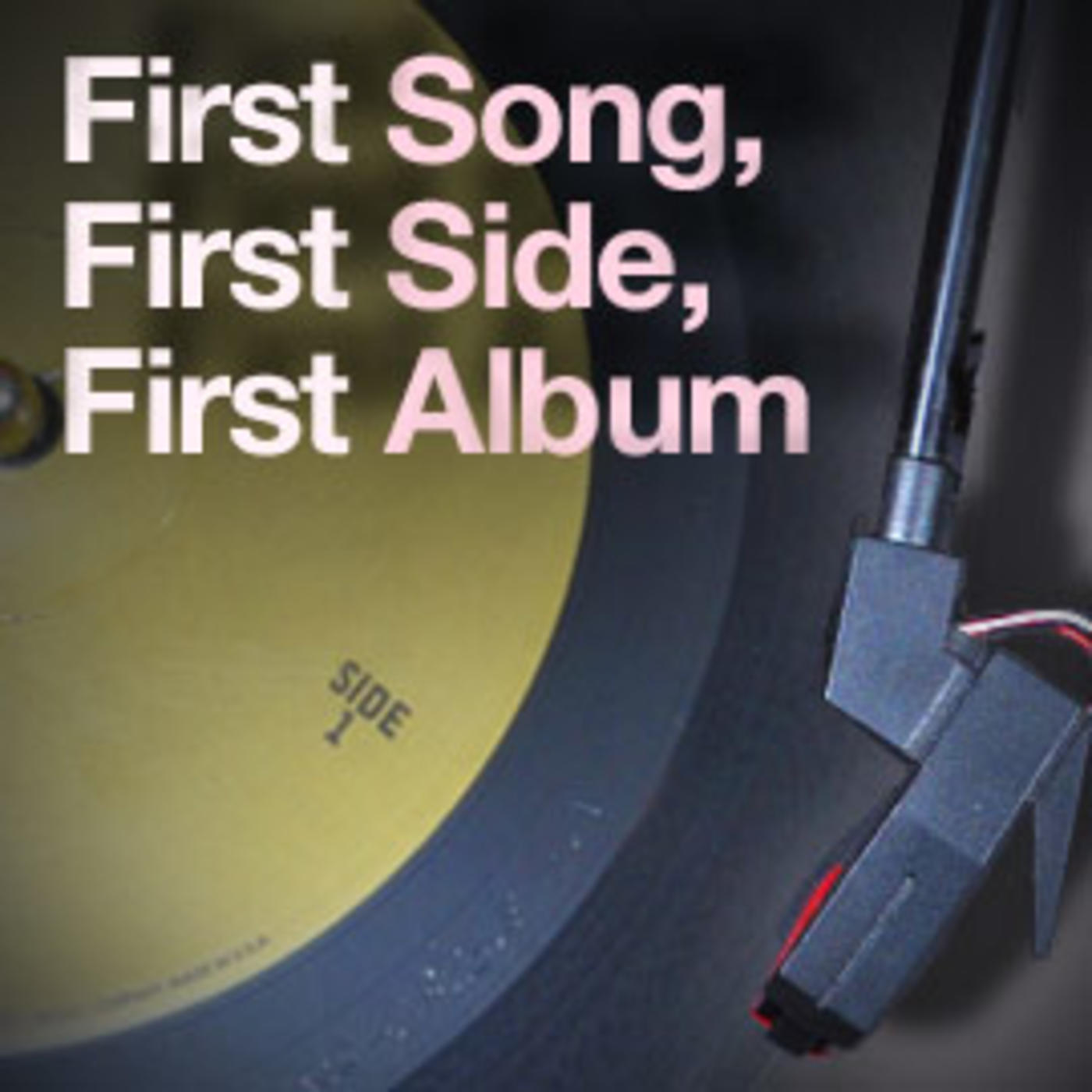 First Song, First Side, First Album
